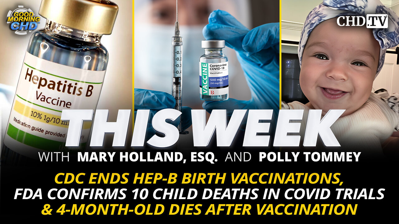 CDC Ends Hep-B Birth Shots, 10 Child Deaths in COVID Trials & 4-Month-Old Dies After Vaccination
