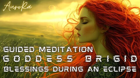 Blessings During An Eclipse! Goddess Brigid | Guided Meditation