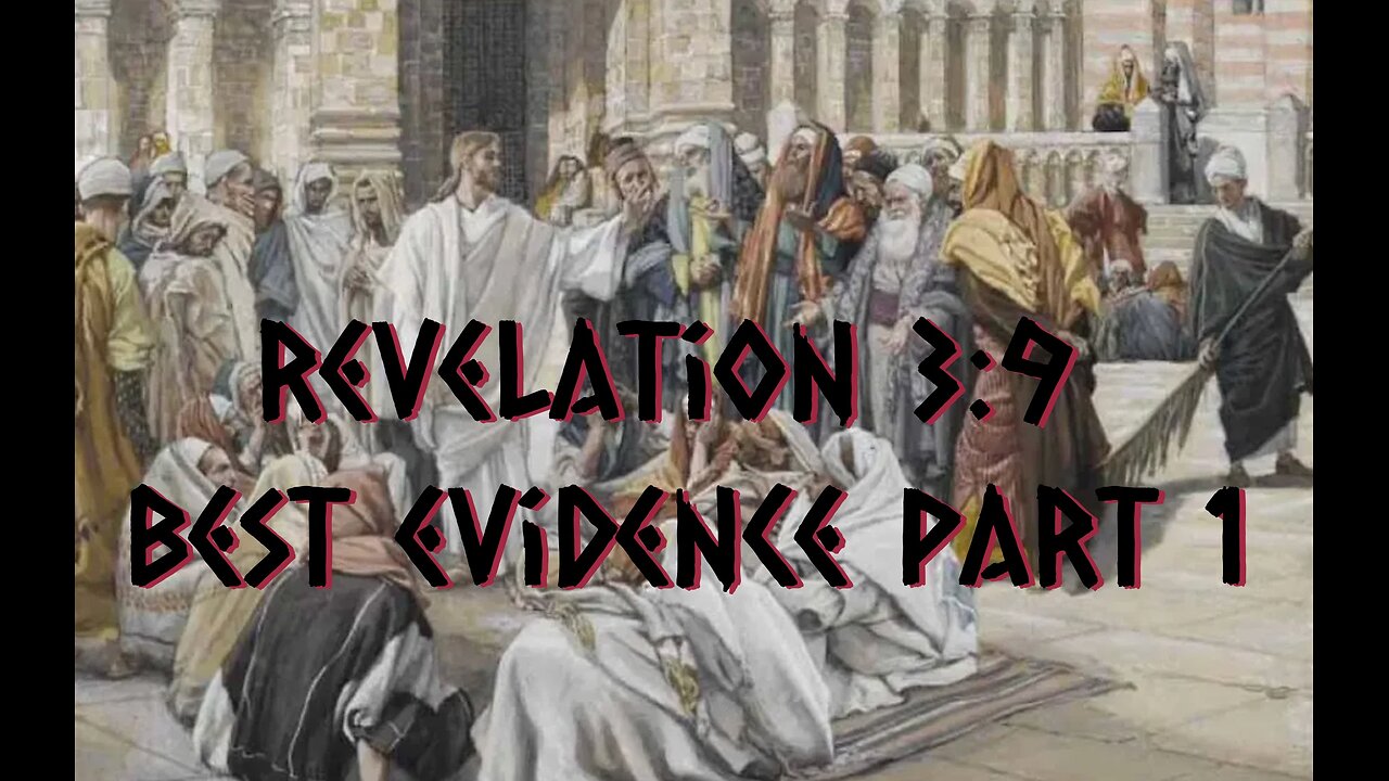 Revelation 3:9 Best Evidence Part 1