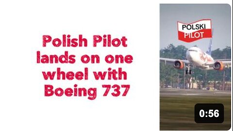 Polish Pilot lands on one wheel with Boeing 737