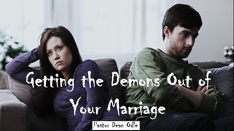 Battle Ready: Getting the Demons Out of Your Marriage by Pastor Dean Odle
