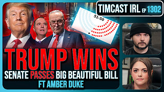 TRUMP WINNING, Big Beautiful Bill PASSES Senate, Faces BLOCKS In The House | Timcast IRL