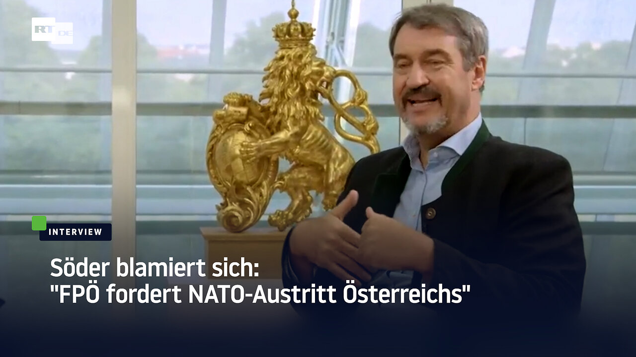 Söder blamiert sich: "FPÖ fordert NATO-Austritt Österreichs"