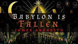 Babylon is Fallen: Unmasking the 666 System from Nimrod to the New World Order [James Arrabito]