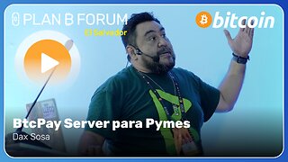 BtcPay Server para Pymes | Plan ₿ Forum El Salvador