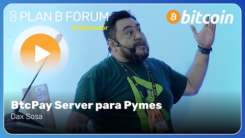 BtcPay Server para Pymes | Plan ₿ Forum El Salvador