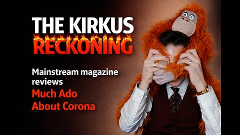 The Kirkus Reckoning: Mainstream magazine reviews Much Ado About Corona