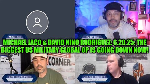 Michael Jaco & David Nino Rodriguez: 6.20.25: The Biggest US Military Global Op Is Going Down Now!