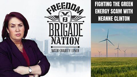 Freedom Brigade Nation Podcast - Fighting the Green Energy Scam with NeAnne Clinton