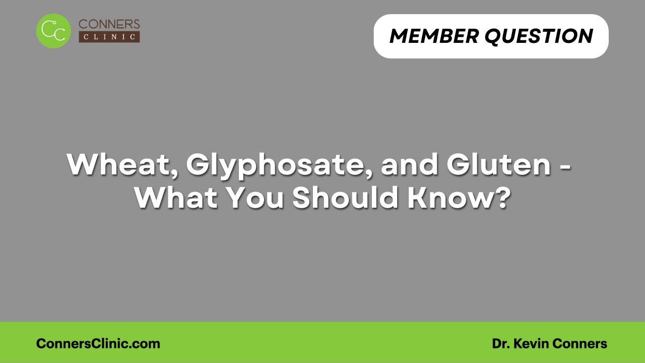 Wheat, Glyphosate, and Gluten - What You Should Know