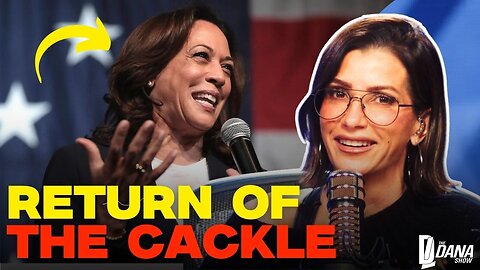 KAMALA HARRIS: RETURN OF THE CACKLE | The Dana Show LIVE on Rumble! THURSDAY MAY 5TH 2025