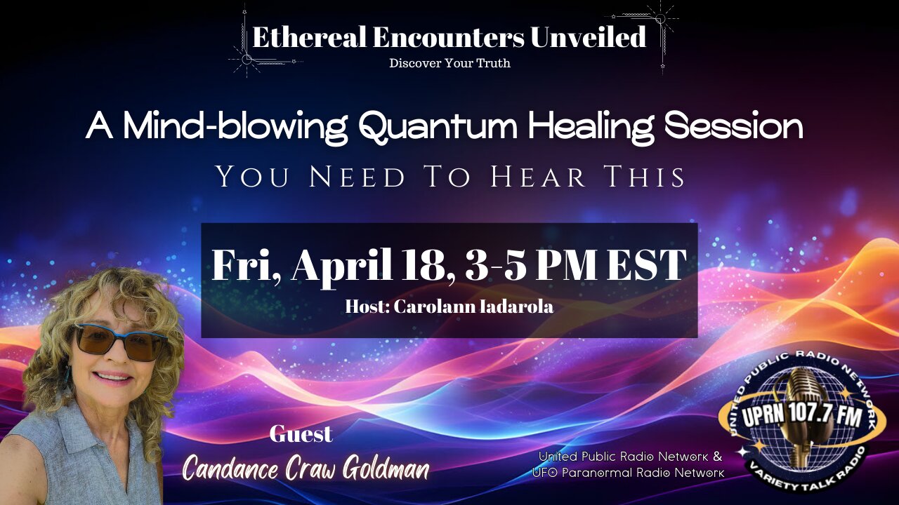 A Mind-blowing Quantum Healing Session -Candance Craw Goldman
