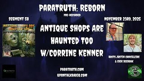ParaTruth_ Reborn -Antique Shops Are Haunted Too with Corrine Kenner