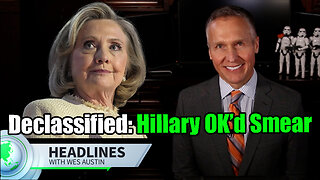 Declassified Docs Say Hillary Clinton OK’d Plan to Smear Trump with Russia Collusion