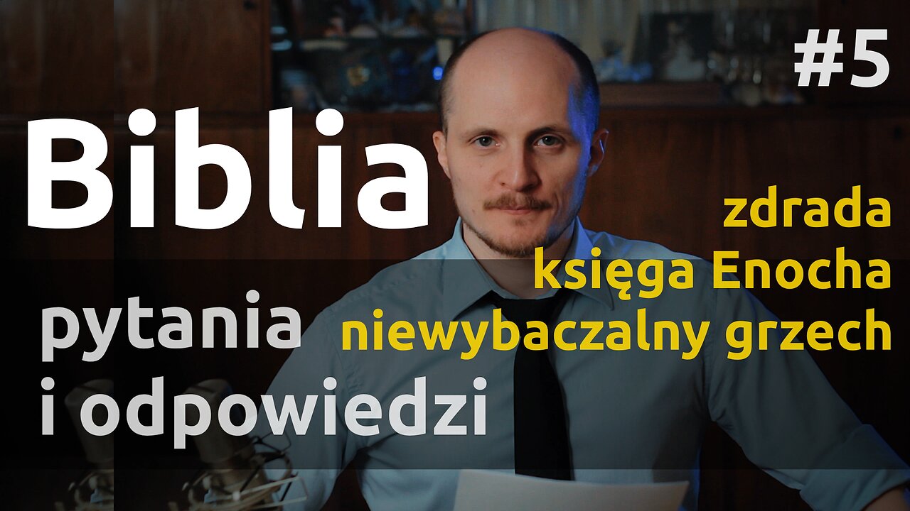 Q&A #5 – Odpowiedzi na pytania i komentarze z Biblią związane