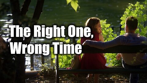 A heartfelt perfect song for anyone who's ever loved and lost | The Right One, Wrong Time