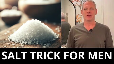 SALT TRICK FOR MEN – (STEP BY STEP!) – WHAT IS THE SALT TRICK? Does The Salt Trick For Men Work?