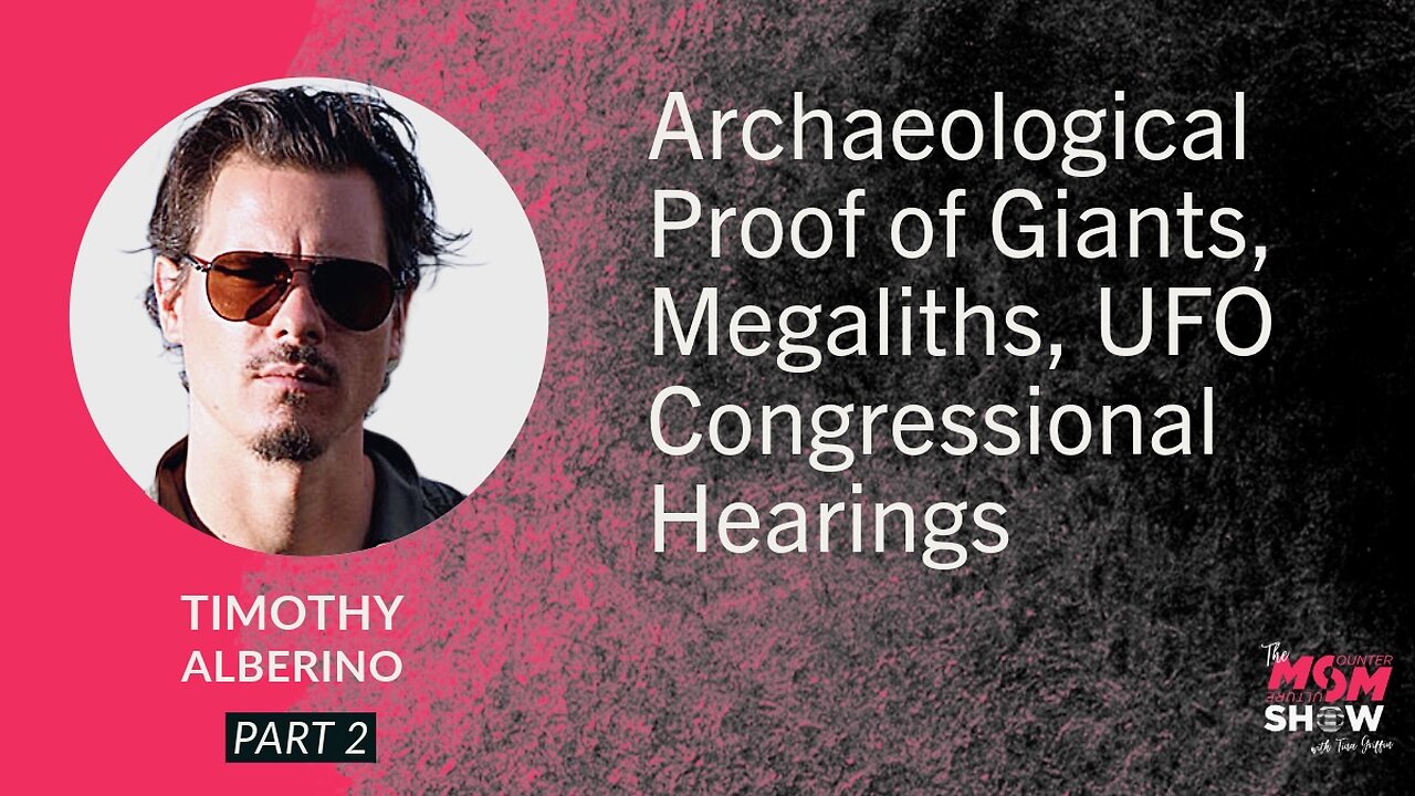 Ep. 819 - Archaeological Proof of Giants, Megaliths, UFO Congressional Hearings - Timothy Alberino