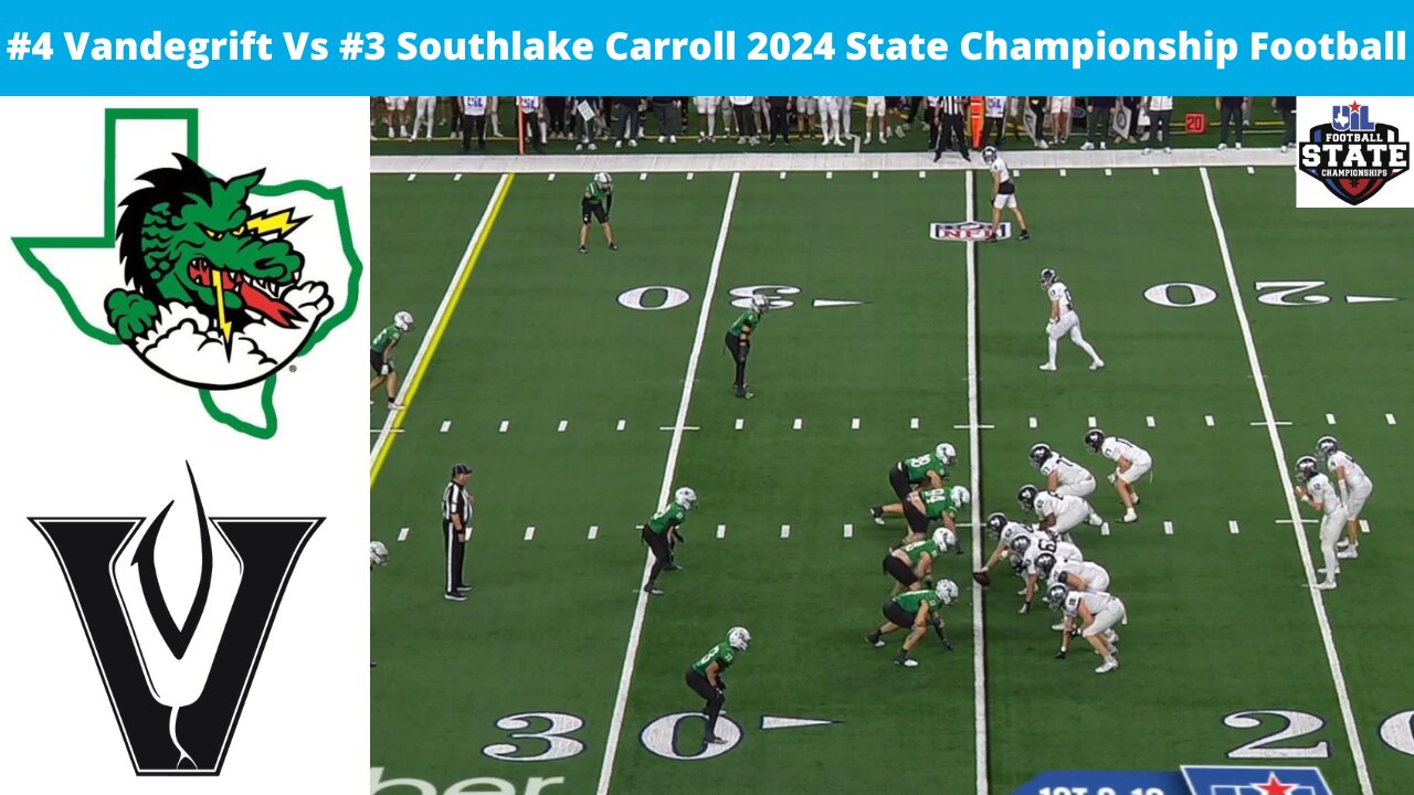 #4 Vandegrift Vs #3 Southlake Carroll 2024 Football State Championship 6AD2
