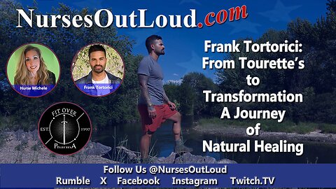 Frank Tortorici: From Tourette’s to Transformation—A Journey of Natural Healing 5-22-2025