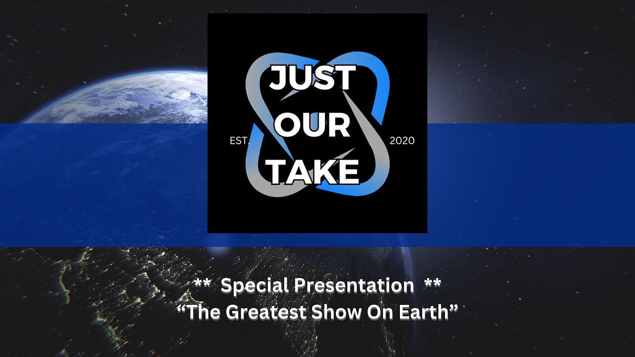 Special Presentation - "The Greatest Show on Earth"
