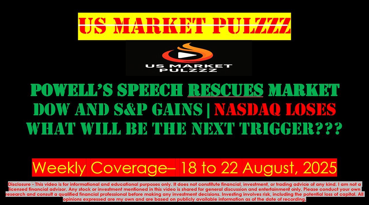 WEEKLY EDITION - US MARKET NEWS, UPDATES & WRAP - 18 to 22 August, 2025