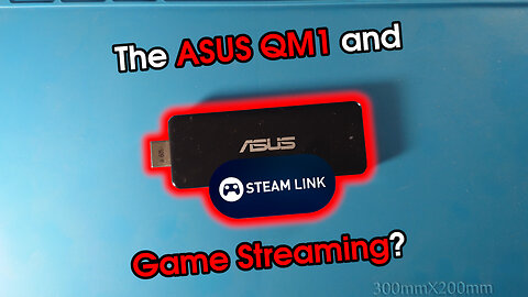 Game Streaming on the Asus QM1 from 2015?