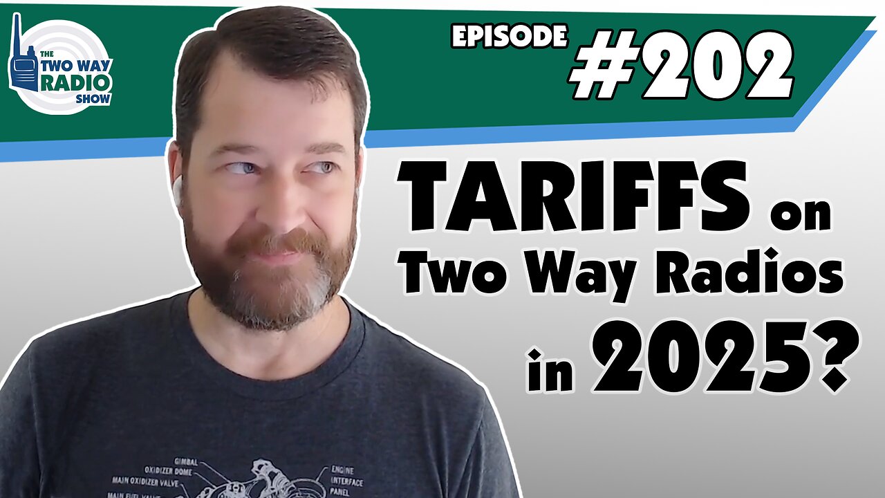 Tariffs on Two Way Radios in 2025? | TWRS 202