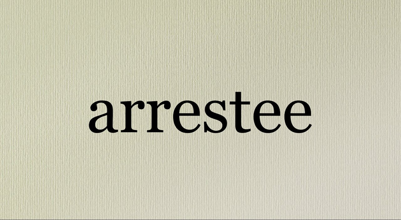 Arrestee Defined