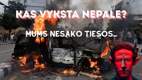 Kas vyksta Nepale? [Mums nesako tiesos]
