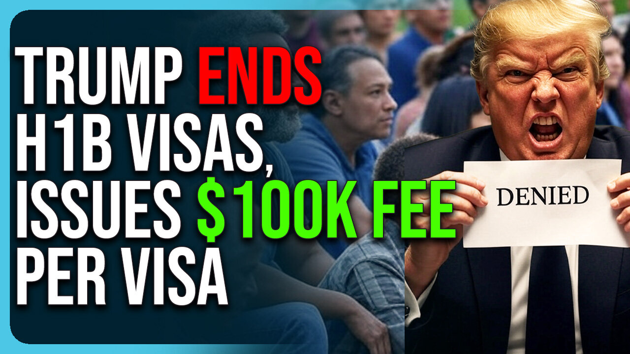 Trump Effectively Ends H1B Visas, Issues $100K Fee Per Visa