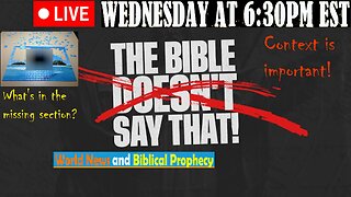 LIVE WEDNESDAY AT 6:30PM EST - Current World News and Biblical Prophecy - Context is important!
