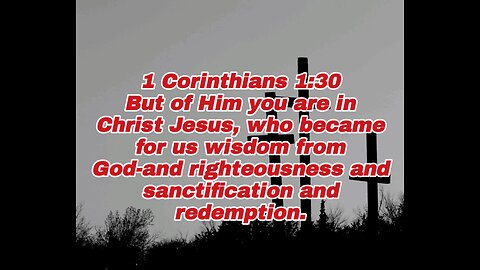 Justification, Sanctification And Redemption - 1 Corinthians 1:30 - holy bible - righteousness