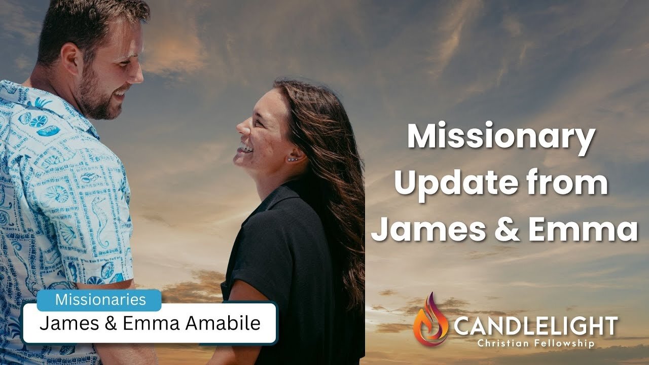 Wednesday Night Missionary Update - James and Emma Amabile
