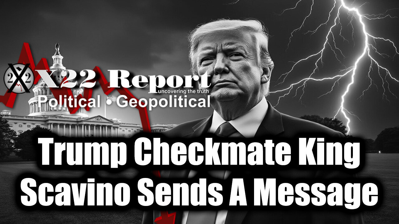 New X22 Report April 18 - Trump Checkmate King, Scavino Sends A Message, GAME OVER