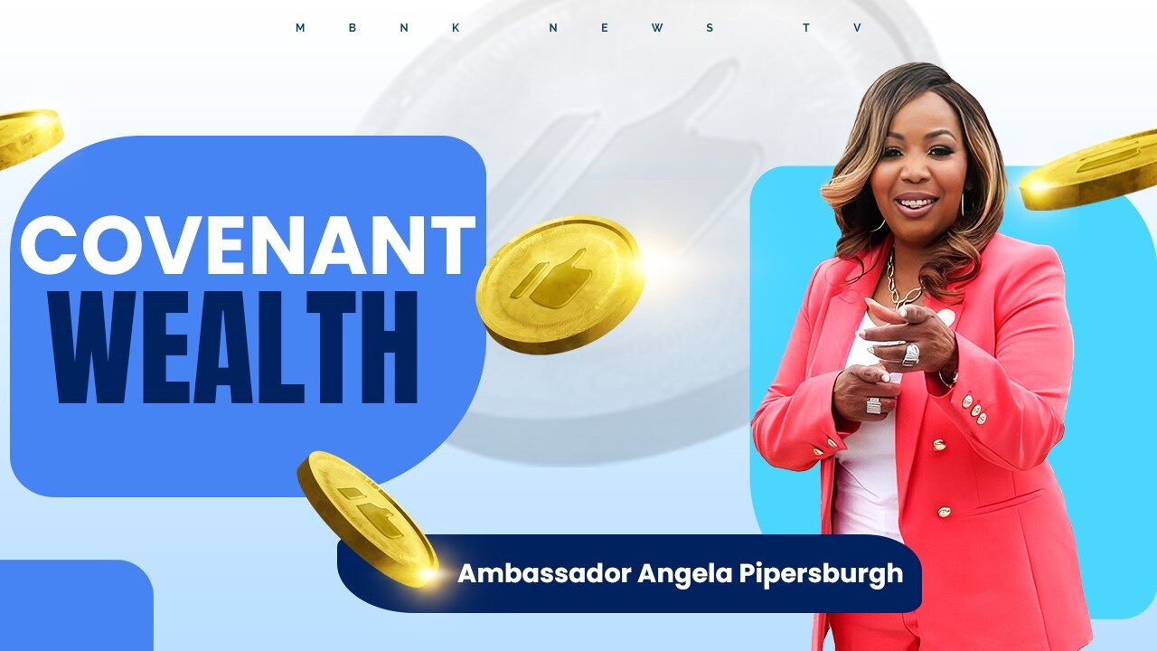 Covenant Wealth | Mamlakak Broadcast Network