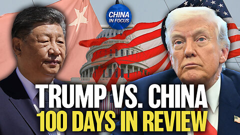 Trump's Strategies on China: His First 100 Days in Review | Trailer | China In Focus