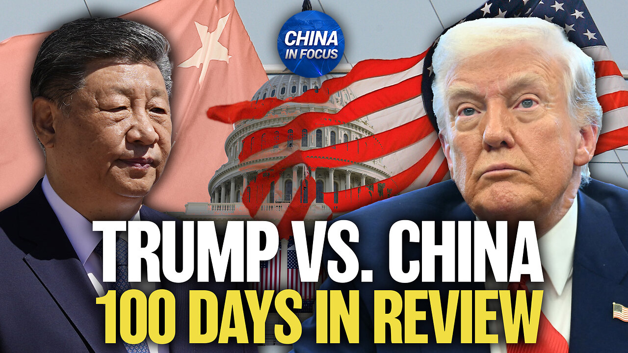 Trump's Strategies on China: His First 100 Days in Review | Trailer | China In Focus