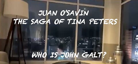 JUAN O'SAVIN- THE SAGA OF TINA PETERS. WHO IS John Galt?