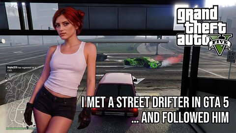 I Met A Street Drifter In GTA