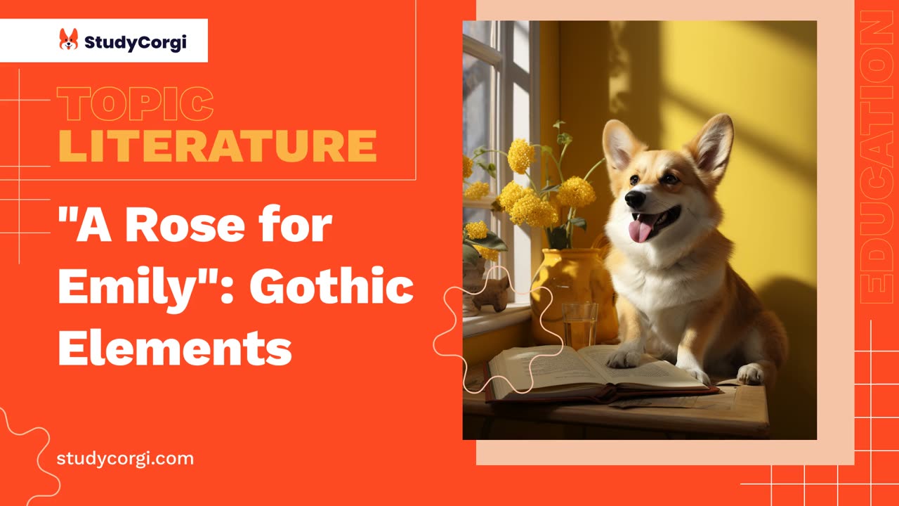 "A Rose for Emily": Gothic Elements - Essay Example