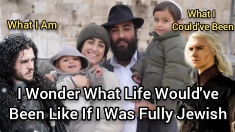 I Wonder What Life Would've Been Like If I Was Fully Jewish
