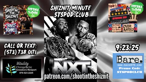 SHIZNIT MINUTE 9.23.25-BT talks NXT!!