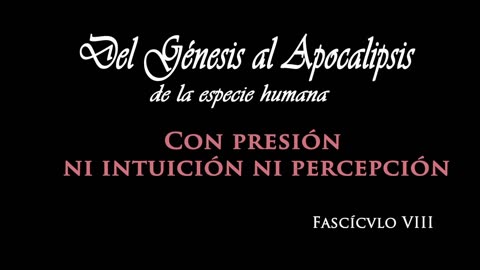 Del Génesis al Apocalípsis. Fascículo VIII