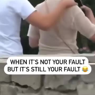 When its not your fault but still your fault