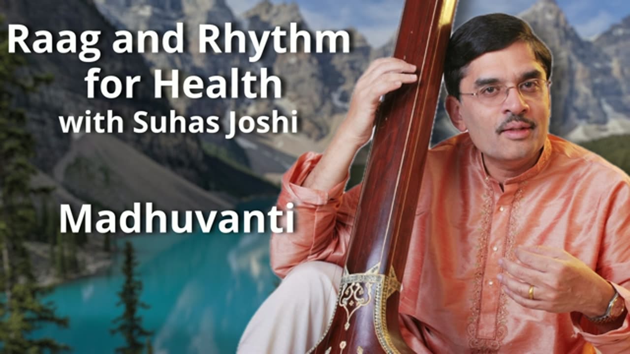 Raag and Rythm - Madhuvanti Presented by Suhas Joshi