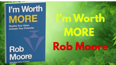 I’m Worth More by Rob Moore – Full Audiobook _ Self-Worth & Success Motivation