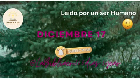 DICIEMBRE 17- Lectura de la Biblia en un Año por un Ser Humano (No-IA)