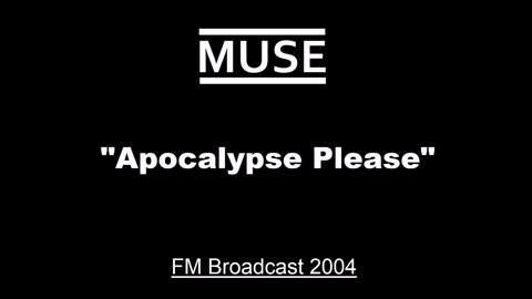 Muse - Apocalypse Please (Live in Sydney, Australia September 10, 2004) FM Broadcast