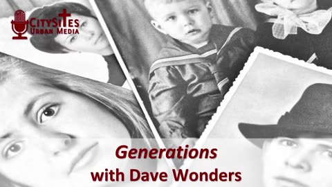 Generations with Dave Wonders